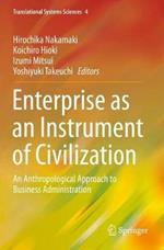 Enterprise as an Instrument of Civilization: An Anthropological Approach to Business Administration