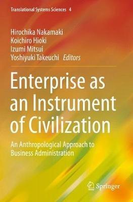 Enterprise as an Instrument of Civilization: An Anthropological Approach to Business Administration - cover