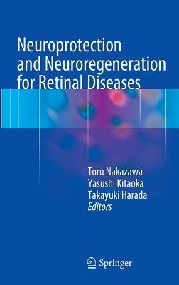 Neuroprotection and Neuroregeneration for Retinal Diseases - cover