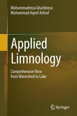 Applied Limnology: Comprehensive View from Watershed to Lake - Mohammadreza Gharibreza,Muhammad Aqeel Ashraf - cover