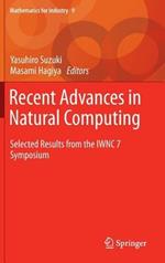 Recent Advances in Natural Computing: Selected Results from the IWNC 7 Symposium