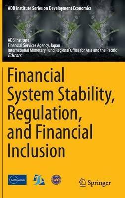 Financial System Stability, Regulation, and Financial Inclusion - cover