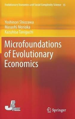 Microfoundations of Evolutionary Economics - Yoshinori Shiozawa,Masashi Morioka,Kazuhisa Taniguchi - cover