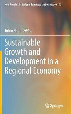 Sustainable Growth and Development in a Regional Economy - cover