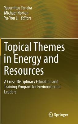 Topical Themes in Energy and Resources: A Cross-Disciplinary Education and Training Program for Environmental Leaders - cover