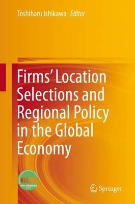 Firms’ Location Selections and Regional Policy in the Global Economy - cover