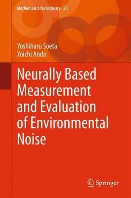 Neurally Based Measurement and Evaluation of Environmental Noise - Yoshiharu Soeta,Yoichi Ando - cover