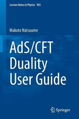 AdS/CFT Duality User Guide - Makoto Natsuume - cover