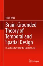 Brain-Grounded Theory of Temporal and Spatial Design