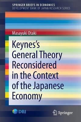 Keynes’s  General Theory Reconsidered in the Context of the Japanese Economy - Masayuki Otaki - cover