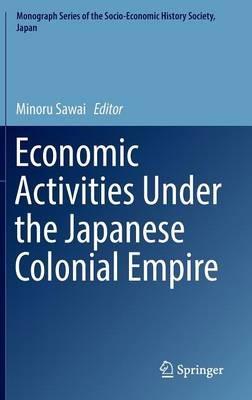 Economic Activities Under the Japanese Colonial Empire - cover