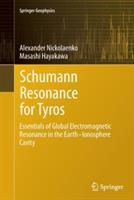 Schumann Resonance for Tyros: Essentials of Global Electromagnetic Resonance in the Earth–Ionosphere Cavity