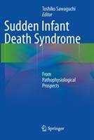 Sudden Infant Death Syndrome: From Pathophysiological Prospects - cover