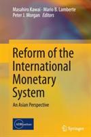 Reform of the International Monetary System: An Asian Perspective - cover