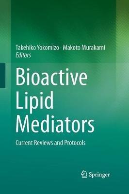 Bioactive Lipid Mediators: Current Reviews and Protocols - cover