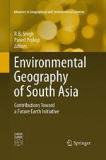 Environmental Geography of South Asia: Contributions Toward a Future Earth Initiative