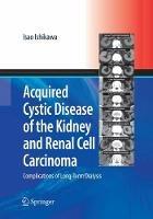 Acquired Cystic Disease of the Kidney and Renal Cell Carcinoma: Complication of Long-Term Dialysis