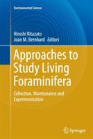 Approaches to Study Living Foraminifera: Collection, Maintenance and Experimentation - cover