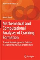 Mathematical and Computational Analyses of Cracking Formation: Fracture Morphology and Its Evolution in Engineering Materials and Structures - Yoichi Sumi - cover