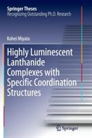 Highly Luminescent Lanthanide Complexes with Specific Coordination Structures - Kohei Miyata - cover