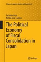 The Political Economy of Fiscal Consolidation in Japan - cover