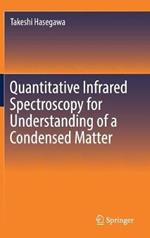 Quantitative Infrared Spectroscopy for Understanding of a Condensed Matter