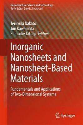 Inorganic Nanosheets and Nanosheet-Based Materials: Fundamentals and Applications of Two-Dimensional Systems - cover