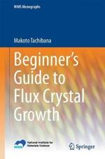 Beginner’s Guide to Flux Crystal Growth