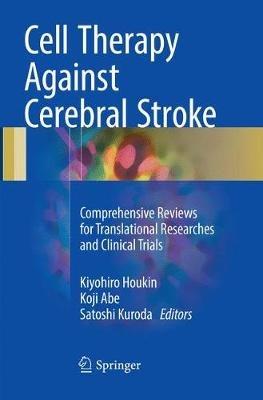 Cell Therapy Against Cerebral Stroke: Comprehensive Reviews for Translational Researches and Clinical Trials - cover