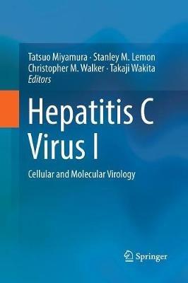 Hepatitis C Virus I: Cellular and Molecular Virology - cover