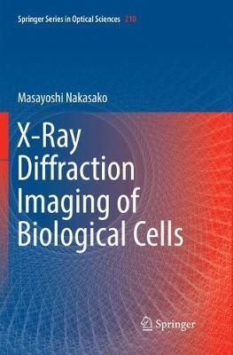 X-Ray Diffraction Imaging of Biological Cells - Masayoshi Nakasako - cover
