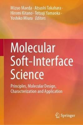 Molecular Soft-Interface Science: Principles, Molecular Design, Characterization and Application - cover