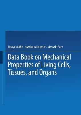 Data Book on Mechanical Properties of Living Cells, Tissues, and Organs - cover