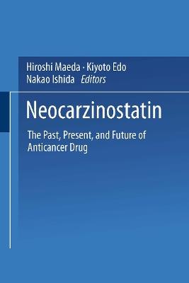 Neocarzinostatin: The Past, Present, and Future of Anticancer Drug - cover