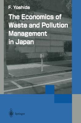The Economics of Waste and Pollution Management in Japan - Fumikazu Yoshida - cover