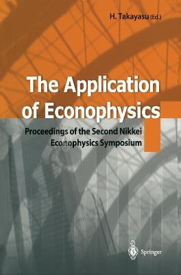 The Application of Econophysics: Proceedings of the Second Nikkei Econophysics Symposium - cover