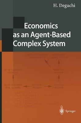 Economics as an Agent-Based Complex System: Toward Agent-Based Social Systems Sciences - H. Deguchi - cover