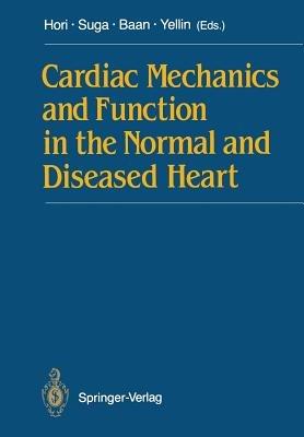 Cardiac Mechanics and Function in the Normal and Diseased Heart - cover