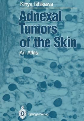 Adnexal Tumors of the Skin: An Atlas - Kinya Ishikawa - cover