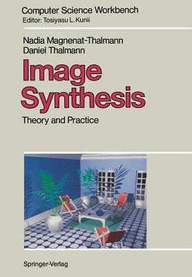 Image Synthesis: Theory and Practice - Nadia Magnenat-Thalmann,Daniel Thalmann - cover