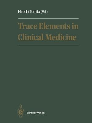 Trace Elements in Clinical Medicine: Proceedings of the Second Meeting of the International Society for Trace Element Research in Humans (ISTERH) August 28–September 1, 1989, Tokyo - cover