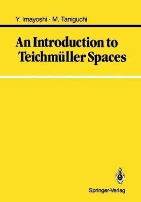 An Introduction to Teichmüller Spaces - Yoichi Imayoshi,Masahiko Taniguchi - cover