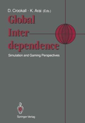 Global Interdependence: Simulation and Gaming Perspectives Proceedings of the 22nd International Conference of the International Simulation and Gaming Association (ISAGA) Kyoto, Japan: 15–19 July 1991 - cover