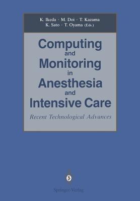 Computing and Monitoring in Anesthesia and Intensive Care: Recent Technological Advances - cover