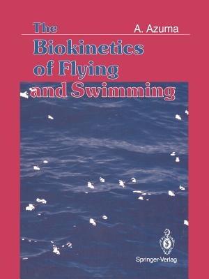The Biokinetics of Flying and Swimming - Akira Azuma - cover