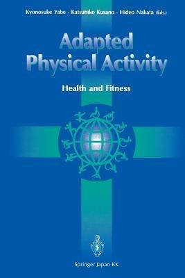 Adapted Physical Activity: Health and Fitness - cover