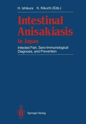 Intestinal Anisakiasis in Japan: Infected Fish, Sero-Immunological Diagnosis, and Prevention - cover
