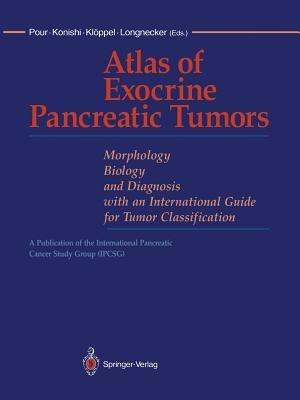 Atlas of Exocrine Pancreatic Tumors: Morphology, Biology, and Diagnosis with an International Guide for Tumor Classification - cover