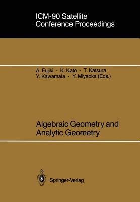 ICM-90 Satellite Conference Proceedings: Algebraic Geometry and Analytic Geometry - cover