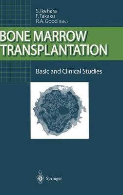 Bone Marrow Transplantation: Basic and Clinical Studies - cover